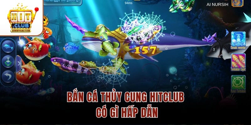 Bắn Cá Thủy Cung – Hệ Số Thưởng X1000 Và Kho 30 Loài Sinh Vật Bắn cá Thủy Cung Hitclub có gì hấp dẫn