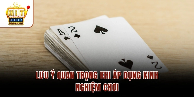 5 Kinh Nghiệm Chơi Liêng Từ Cơ Bản Đến Nâng Cao Tại Hitclub Lưu ý quan trọng khi áp dụng kinh nghiệm chơi