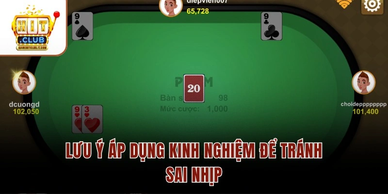 Kinh Nghiệm Đánh Phỏm Online Hiệu Quả Dễ Thắng Nhất 2026 Lưu ý áp dụng kinh nghiệm để tránh sai nhịp