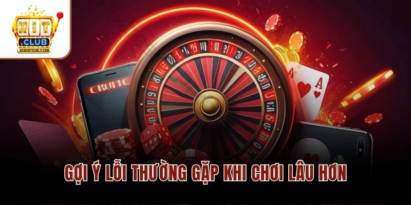 Người Mới Dùng Hitclub Thường Gặp Lỗi Gì? Cập Nhật Mới 2026 Gợi ý lỗi thường gặp khi chơi lâu hơn